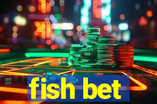 fish bet